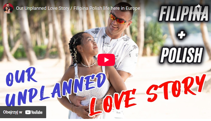 Our Unplanned Love Story / Filipina Polish life here in Europe